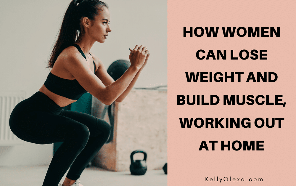 How women can work out at home to lose weight AND build
