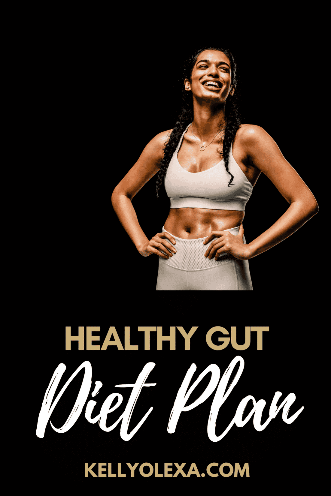 Healthy Gut Diet Plan The Basic Foundations For Your Healthy Gut KellyOlexa
